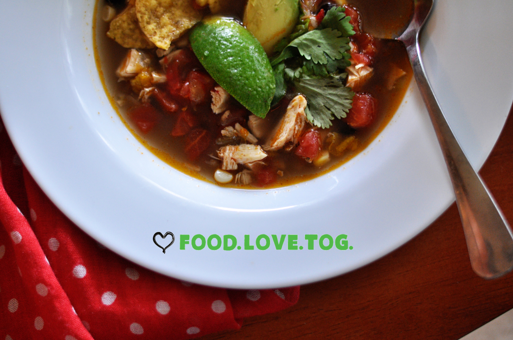 Chicken Tortilla Soup | Food LoveTog